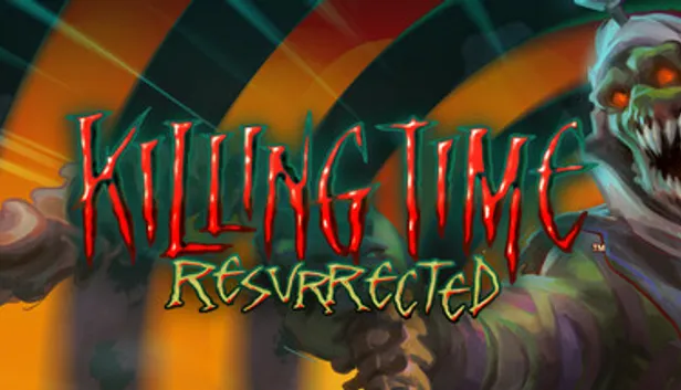Killing Time: Resurrected