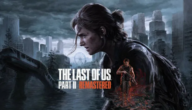 The Last of Us™ Part II Remastered para PC