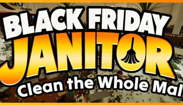 Black Friday Janitor: Clean the Whole Mall